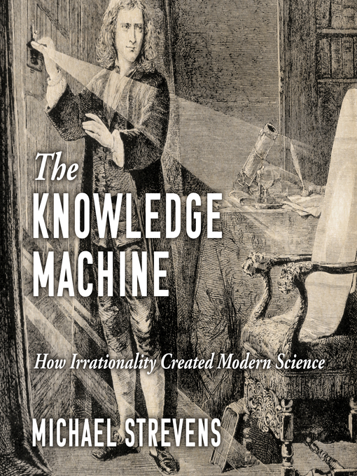 Title details for The Knowledge Machine by Michael Strevens - Wait list